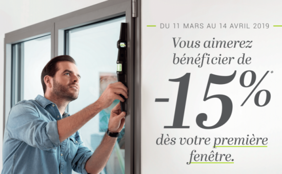 -15% dès votre première fenêtre, du 11 mars au 14 avril 2019 